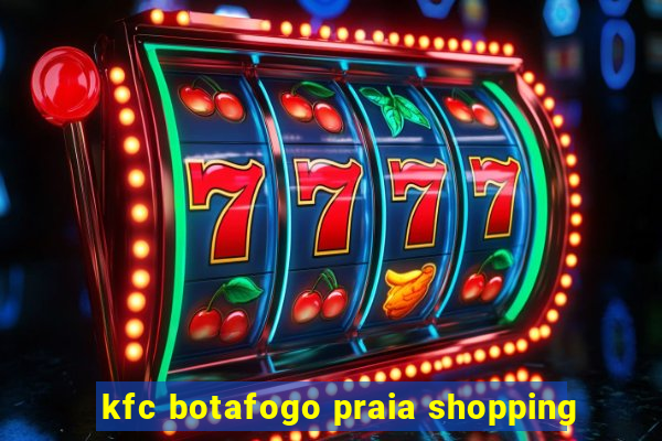 kfc botafogo praia shopping